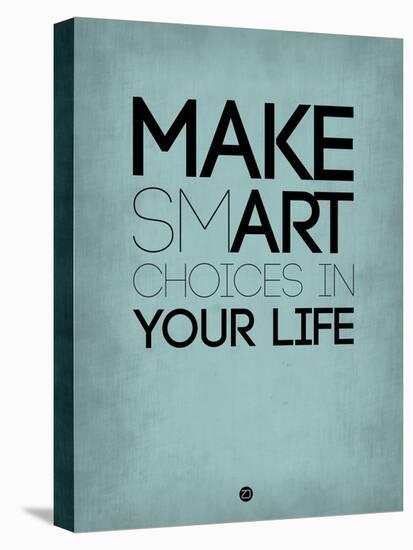 Make Smart Choices in Your Life 2-NaxArt-Stretched Canvas