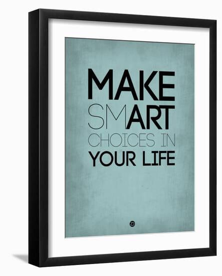 Make Smart Choices in Your Life 2-NaxArt-Framed Art Print