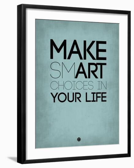 Make Smart Choices in Your Life 2-NaxArt-Framed Art Print