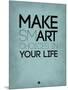 Make Smart Choices in Your Life 2-NaxArt-Mounted Art Print