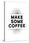 Make Some Coffee-null-Stretched Canvas