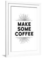 Make Some Coffee-null-Framed Art Print