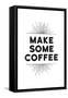 Make Some Coffee-null-Framed Stretched Canvas