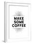 Make Some Coffee-null-Framed Art Print