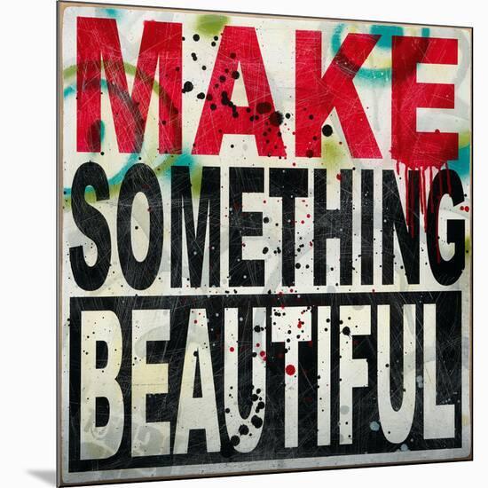 Make Something Beautiful-Daniel Bombardier-Mounted Giclee Print