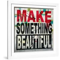 Make Something Beautiful-Daniel Bombardier-Framed Giclee Print