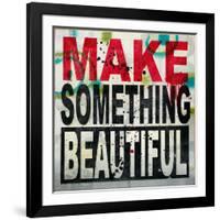 Make Something Beautiful-Daniel Bombardier-Framed Giclee Print