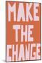 Make The Change-Otto Gibb-Mounted Giclee Print