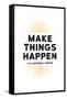 Make Things Happen - For Instance, Coffee-null-Framed Stretched Canvas