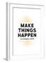 Make Things Happen - For Instance, Coffee-null-Framed Art Print