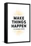 Make Things Happen - For Instance, Coffee-null-Framed Stretched Canvas