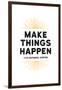 Make Things Happen - For Instance, Coffee-null-Framed Art Print