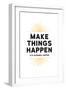 Make Things Happen - For Instance, Coffee-null-Framed Art Print