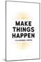 Make Things Happen - For Instance, Coffee-null-Mounted Art Print