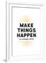 Make Things Happen - For Instance, Coffee-null-Framed Art Print