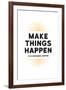 Make Things Happen - For Instance, Coffee-null-Framed Art Print