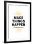 Make Things Happen - For Instance, Coffee-null-Framed Art Print