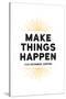 Make Things Happen - For Instance, Coffee-null-Stretched Canvas