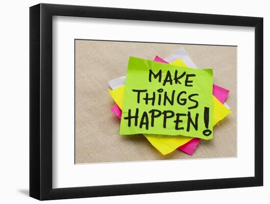 Make Things Happen Motivational Reminder - Handwriting on a Green Sticky Note-PixelsAway-Framed Photographic Print