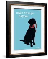 Make Things Happen-Dog is Good-Framed Art Print