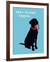 Make Things Happen-Dog is Good-Framed Art Print