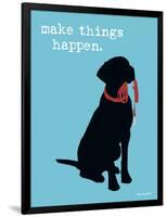 Make Things Happen-Dog is Good-Framed Art Print