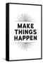 Make Things Happen-null-Framed Stretched Canvas