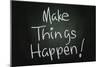 Make Things Happen-airdone-Mounted Art Print