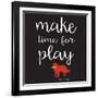 Make Time for Play (Black)-Dog is Good-Framed Art Print