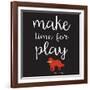 Make Time for Play (Black)-Dog is Good-Framed Art Print