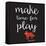 Make Time for Play (Black)-Dog is Good-Framed Stretched Canvas