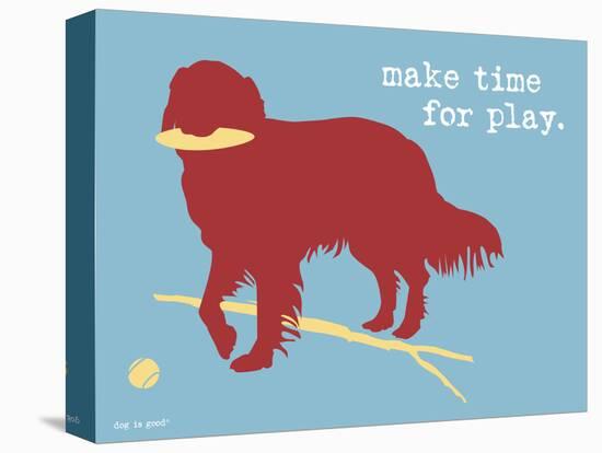 Make Time For Play-Dog is Good-Stretched Canvas