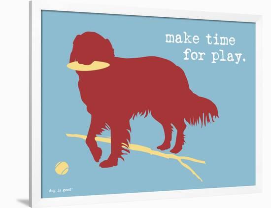 Make Time For Play-Dog is Good-Framed Art Print