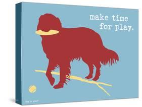 Make Time For Play-Dog is Good-Stretched Canvas