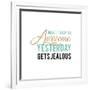 Make Today Awesome-Bella Dos Santos-Framed Art Print