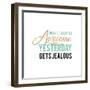 Make Today Awesome-Bella Dos Santos-Framed Art Print