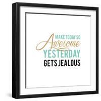 Make Today Awesome-Bella Dos Santos-Framed Art Print