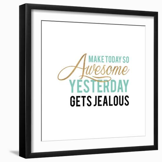 Make Today Awesome-Bella Dos Santos-Framed Art Print