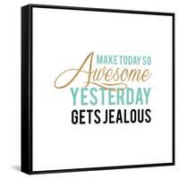 Make Today Awesome-Bella Dos Santos-Framed Stretched Canvas