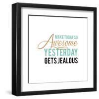 Make Today Awesome-Bella Dos Santos-Framed Art Print