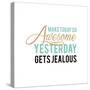 Make Today Awesome-Bella Dos Santos-Stretched Canvas