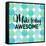 Make Today Awesome-Bella Dos Santos-Framed Stretched Canvas