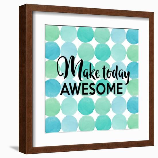 Make Today Awesome-Bella Dos Santos-Framed Art Print