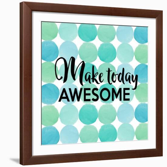 Make Today Awesome-Bella Dos Santos-Framed Art Print