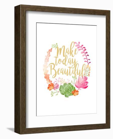 Make Today Beautiful-Joan Coleman-Framed Art Print