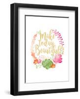 Make Today Beautiful-Joan Coleman-Framed Art Print