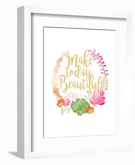 Make Today Beautiful-Joan Coleman-Framed Art Print