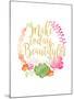 Make Today Beautiful-Joan Coleman-Mounted Art Print