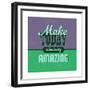 Make Today Ridiculously Amazing 1-Lorand Okos-Framed Premium Giclee Print