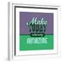 Make Today Ridiculously Amazing 1-Lorand Okos-Framed Premium Giclee Print